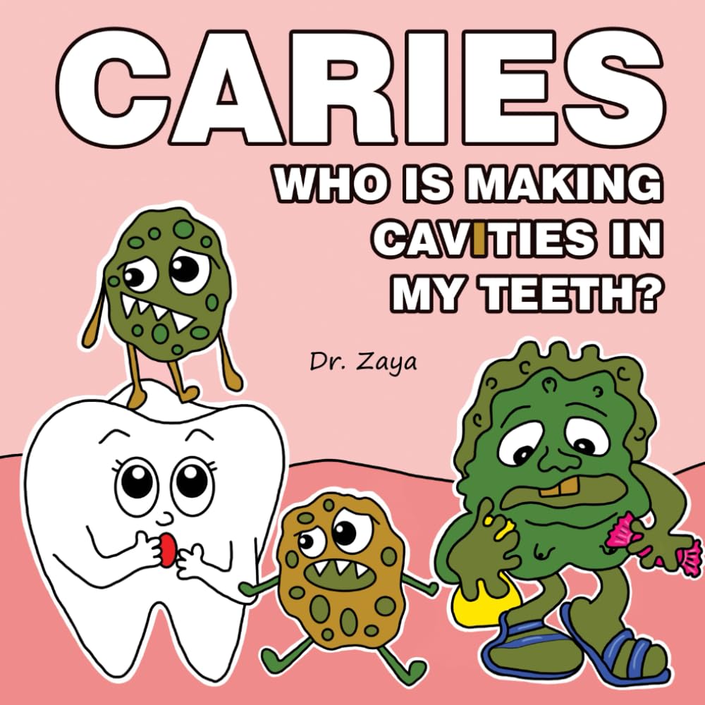 Caries: Who Is Making Cavities In My Teeth? Humorous Rhymes And Activities About Dental Health For Kids. Written and Illustrated By The Dentist.: ... afraid of dentists. (Doctor Toothy's Advice) - 5143
