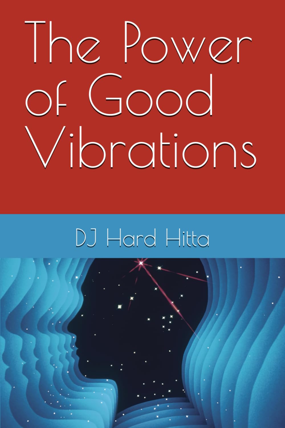 The Power of Good Vibrations (The Positive Vibration Series)