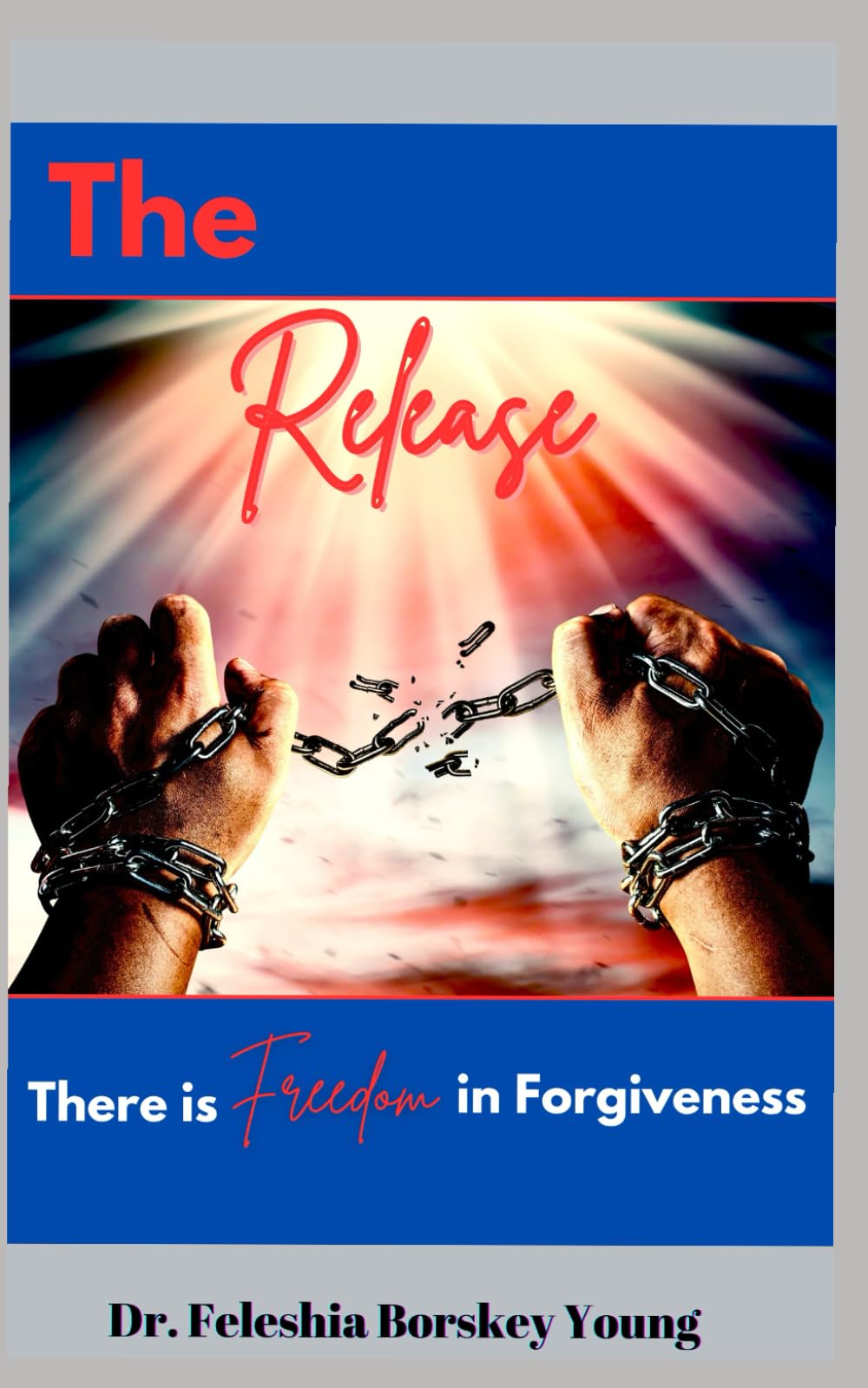 The Release: There is Freedom in Forgiveness