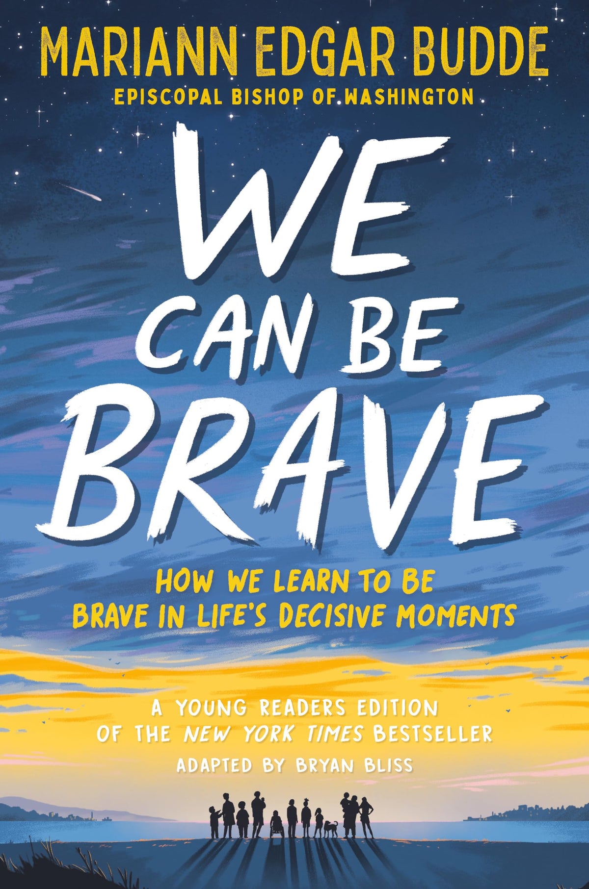 We Can Be Brave: How We Learn to Be Brave in Life's Decisive Moments