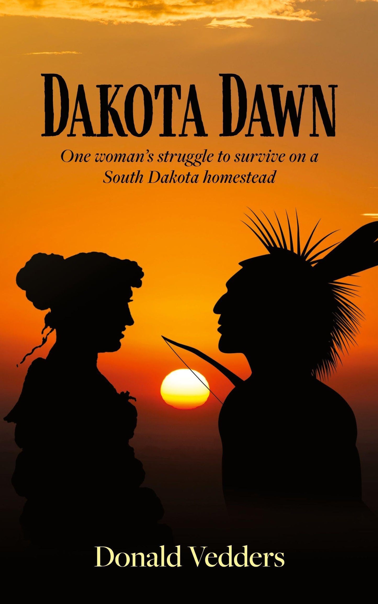 Dakota Dawn: One Woman's Struggle to Survive on a South Dakota Homestead