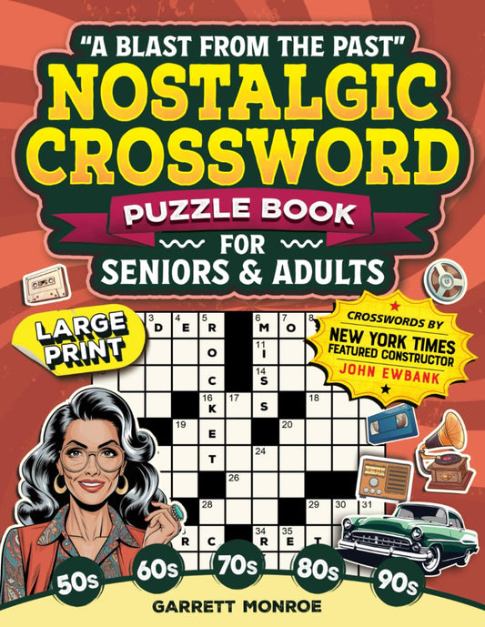 “A Blast From the Past” Nostalgic Crossword Puzzle Book for Seniors & Adults: 50 Memory-Boosting Large Print Puzzles - Music, Sports, History, Movies, TV & More - 1950s-2000s (Classic Gifts) - 8073