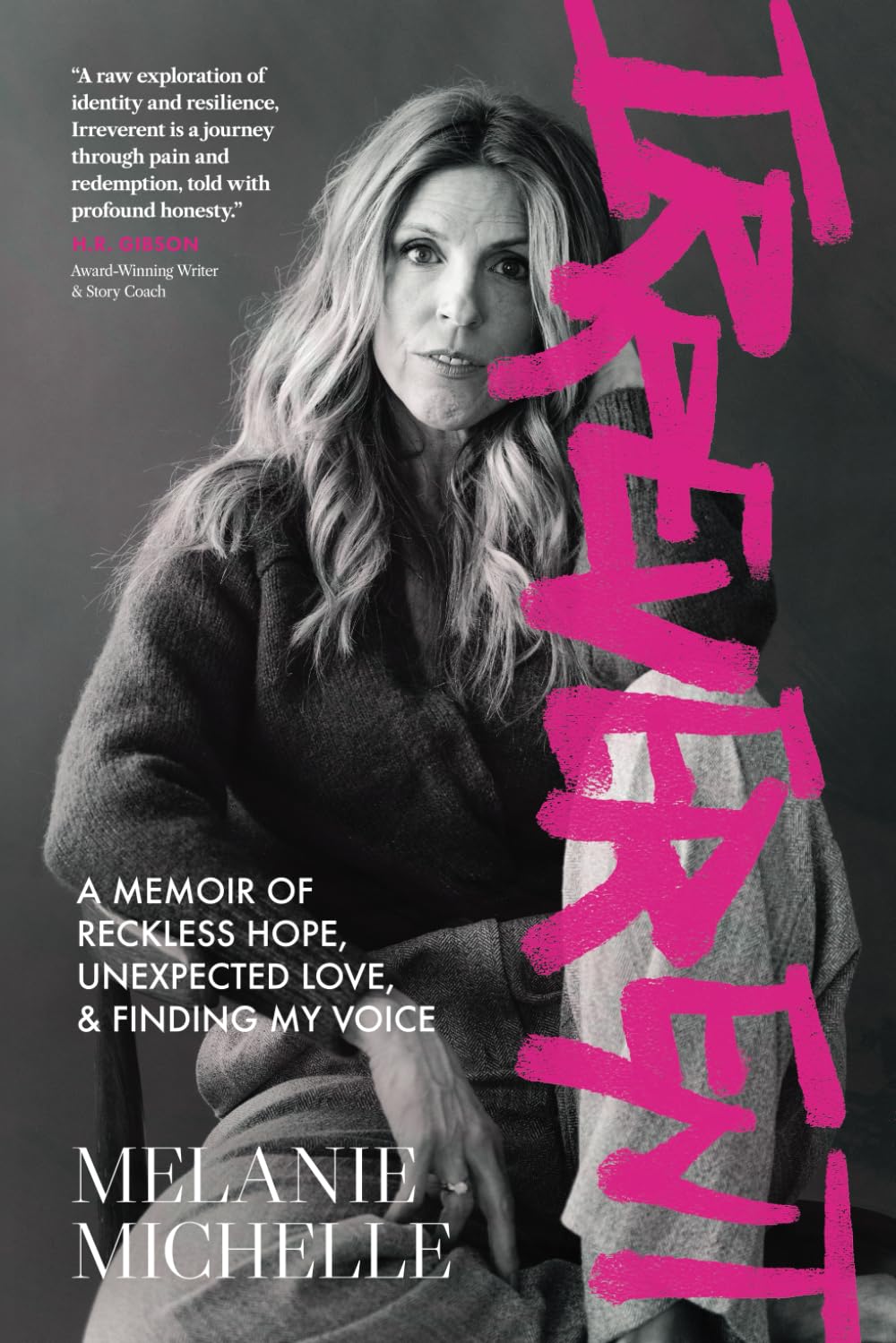Irreverent: A Memoir of Reckless Hope, Unexpected Love, and Finding My Voice