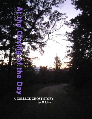 At the Closing of the Day: a college ghost story - 7436