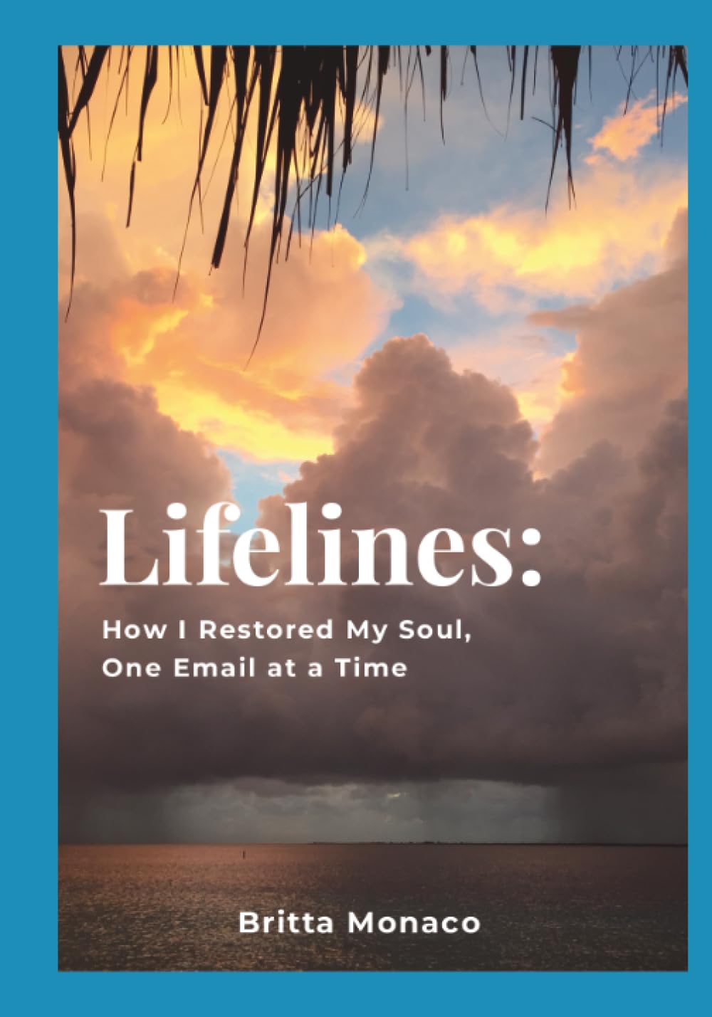 Lifelines:: How I Restored My Soul, One Email at a Time