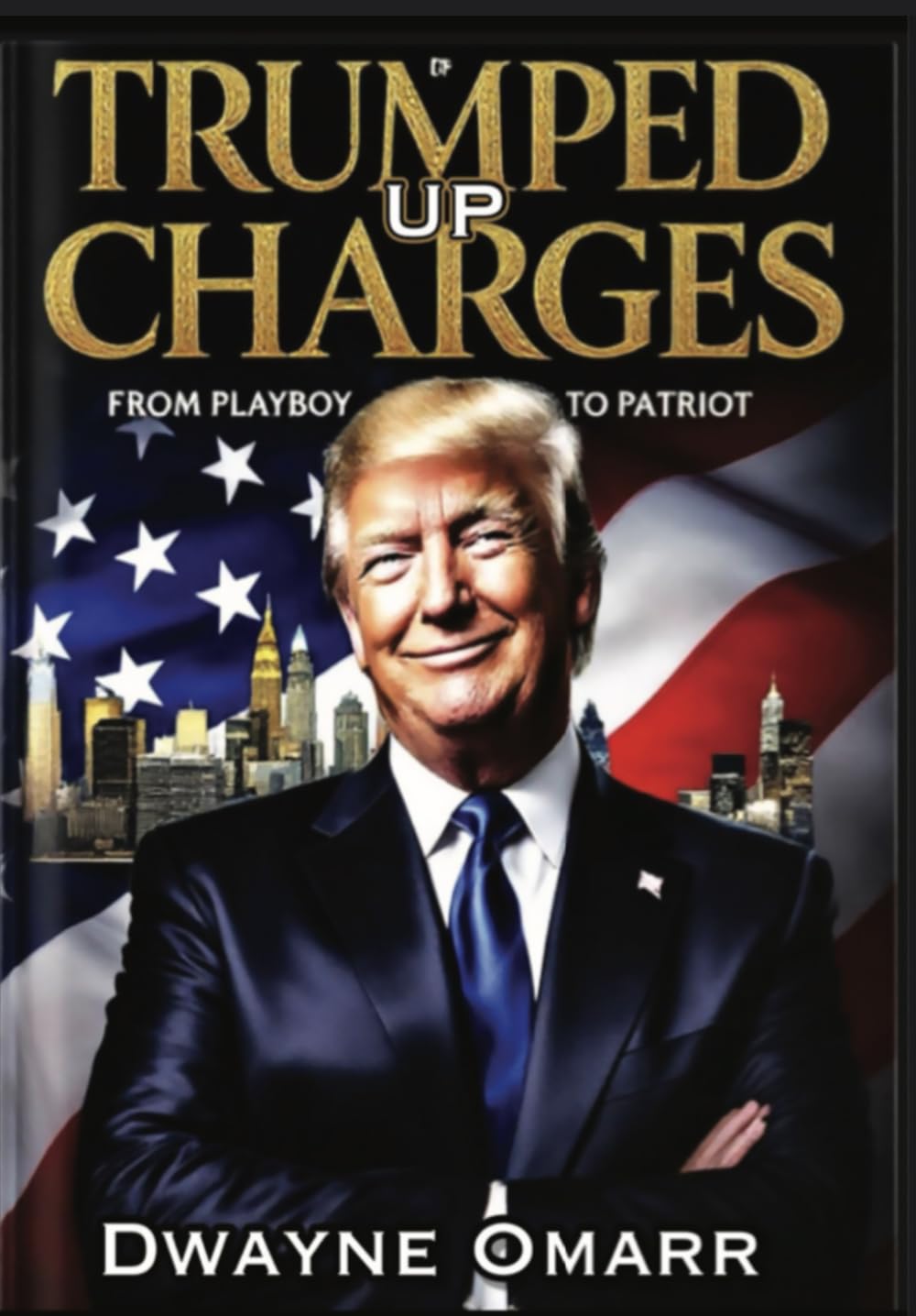 TRUMPED UP CHARGES: From Playboy To Patriot