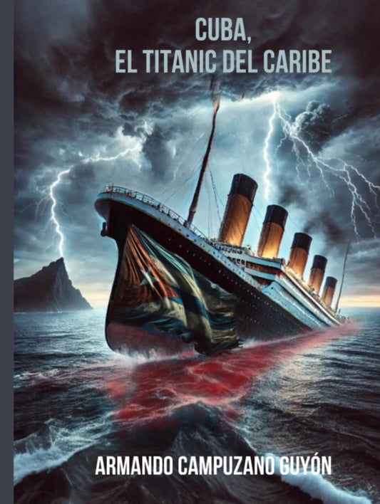 Cuba, el Titanic del Caribe (Spanish Edition)