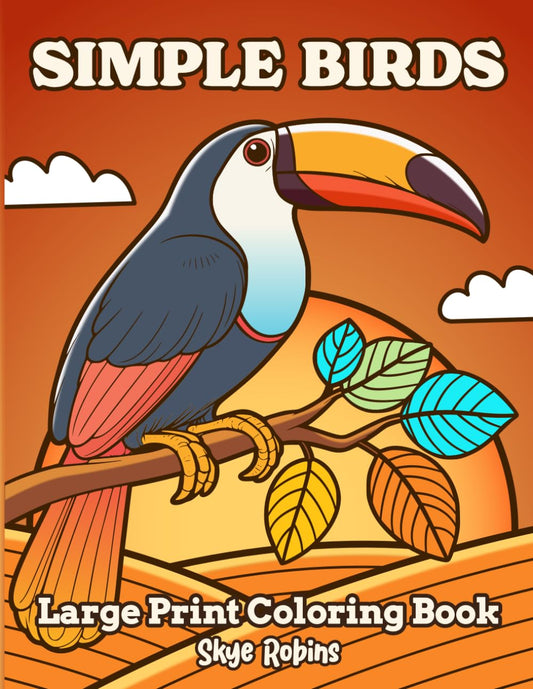 Simple Birds Coloring Book: 40 Easy Large Print Designs with Thick Lines For Seniors. - 5206