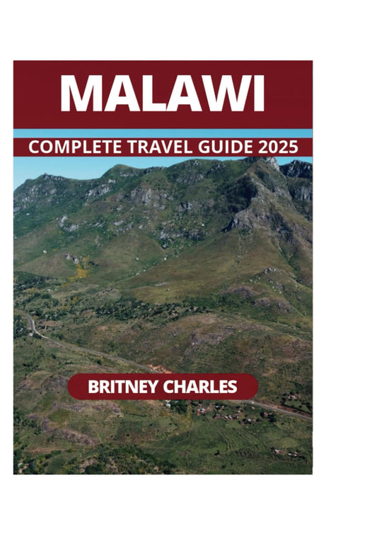 MALAWI COMPLETE TRAVEL GUIDE 2025 - 1014