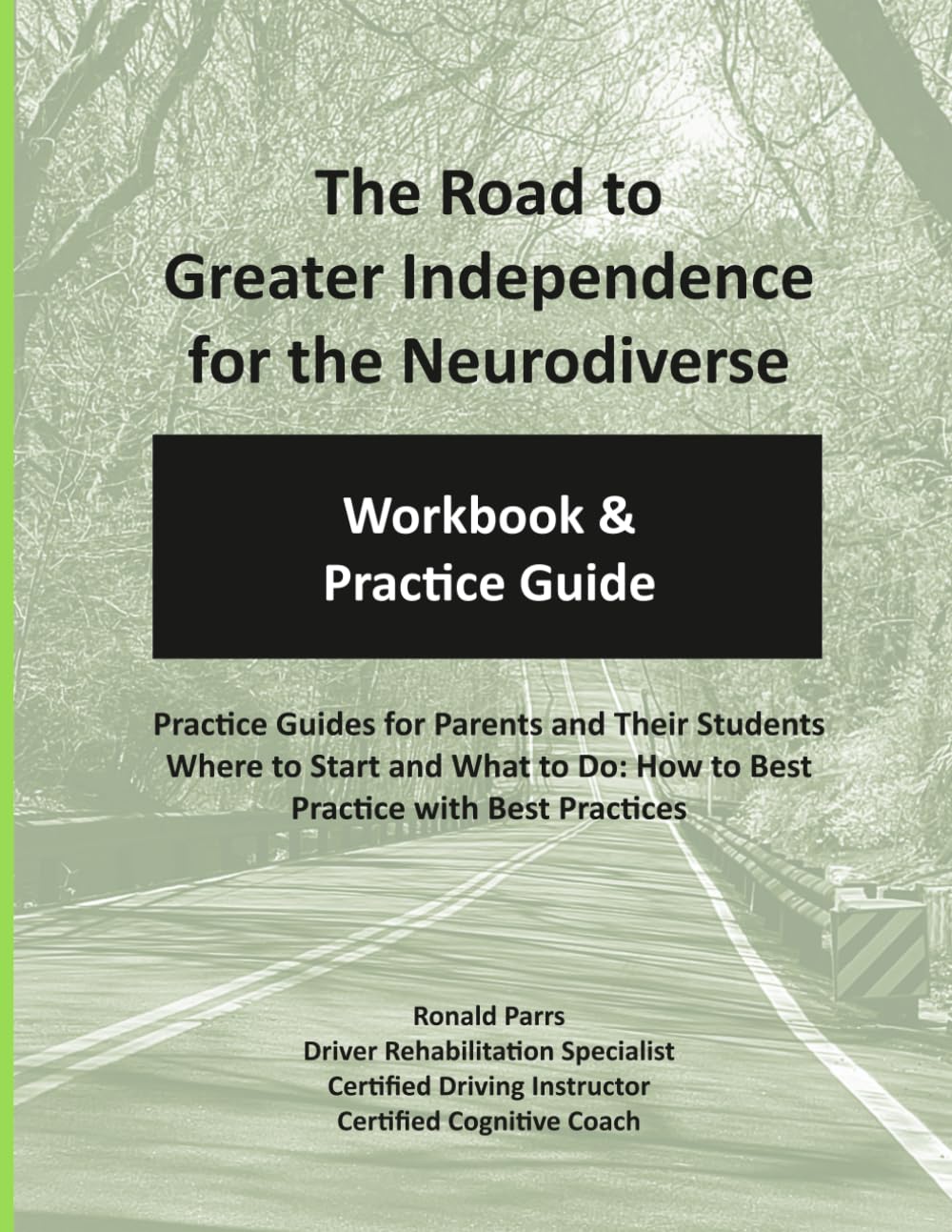 The Road to Greater Independence for the Neurodiverse: Workbook & Practice Guide