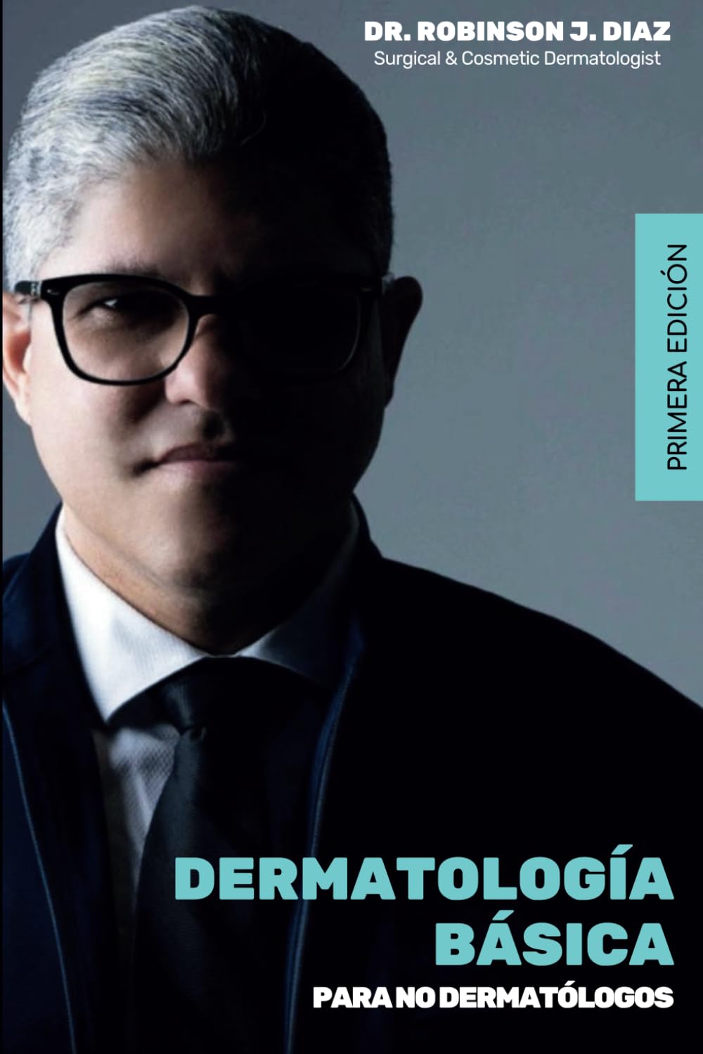 Dermatología Básica: Para No Dermatólogos (Spanish Edition)