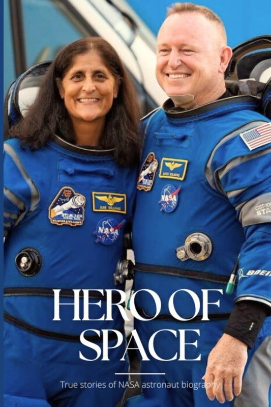 Sunita Williams and Butch Wilmore : heroes of space: True stories of NASA astronaut biography Life in zero gravity - 4490