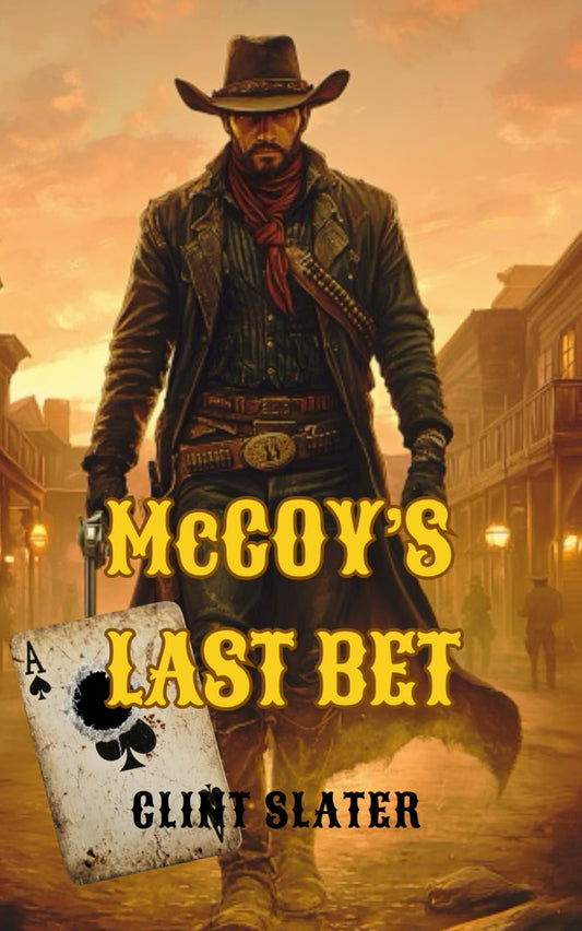 McCoy's Last Bet: A Classic Western Novel (The Outlaw McCoy Classic Western Series) - 5704