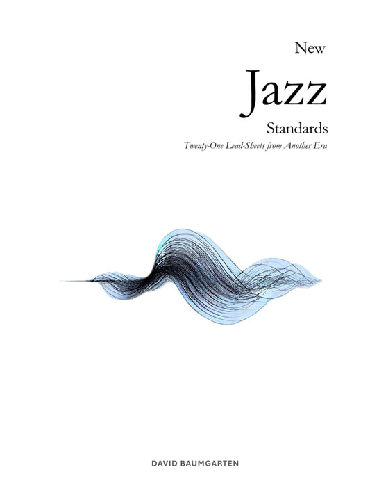 New Jazz Standards: Twenty-One Lead-Sheets from Another Era - 942