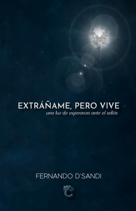 EXRÁÑAME, PERO VIVE: una luz de esperanza ante el adiós (Spanish Edition)
