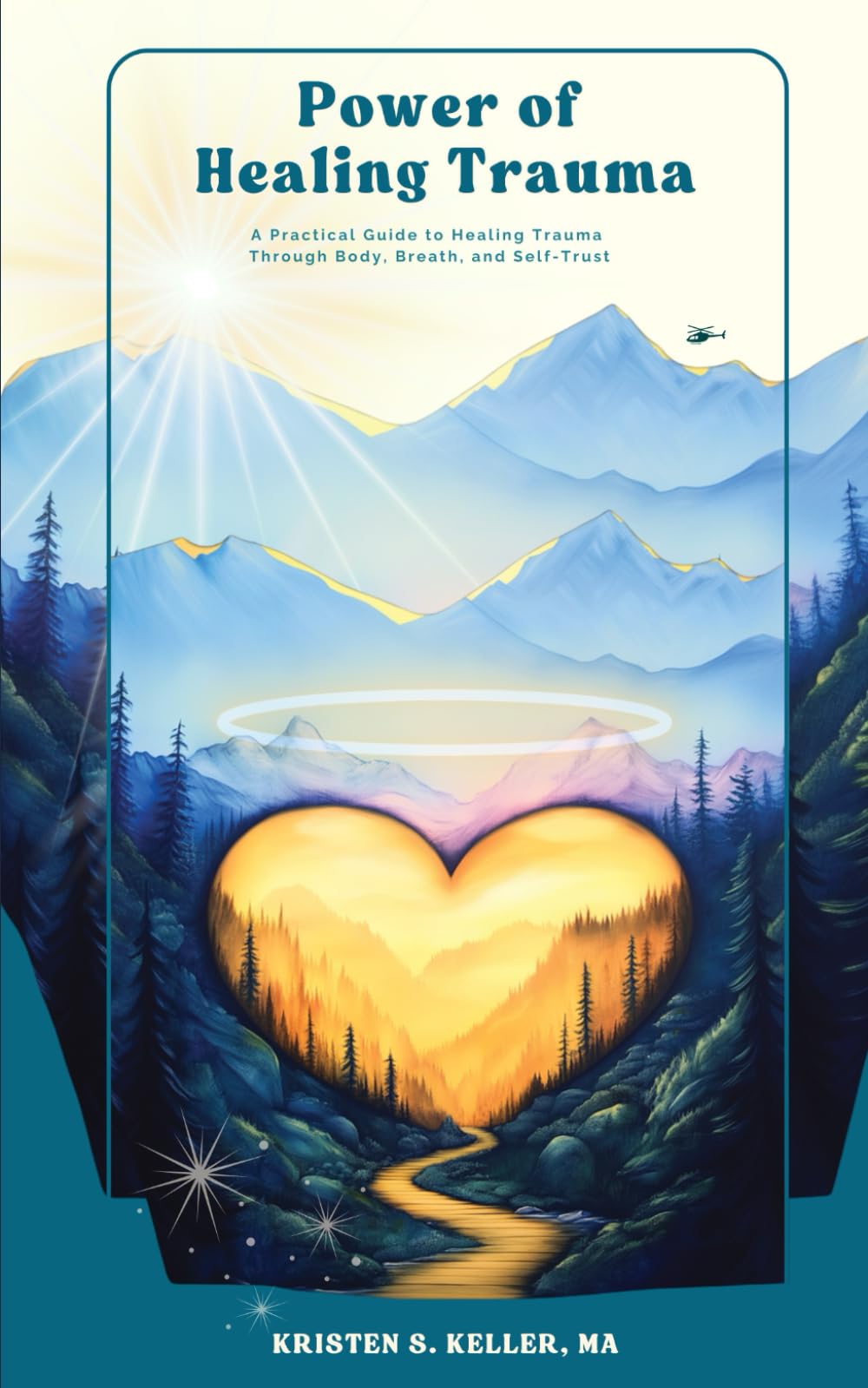 Power of Healing Trauma: A step-by-step practical guide to understanding trauma with holistic exercises for self-healing