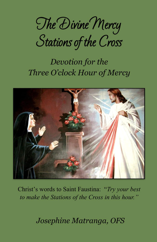 The Divine Mercy Stations of the Cross: Devotion for the Three O'clock Hour of Mercy