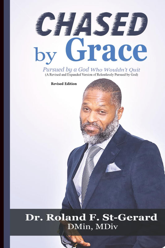 CHASED BY GRACE: PURSUED BY A GOD WHO WOULD NOT QUIT