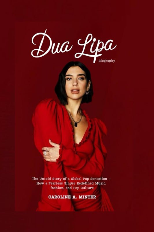 Dua Lipa Biography: The Untold Story of a Global Pop Sensation – How a Fearless Singer Redefined Music, Fashion, and Pop Culture - 8296