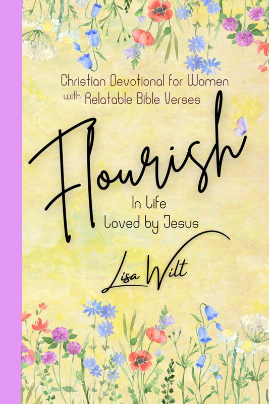 Christian Devotional for Women with Relatable Bible Verses: Flourish in Life Loved by Jesus