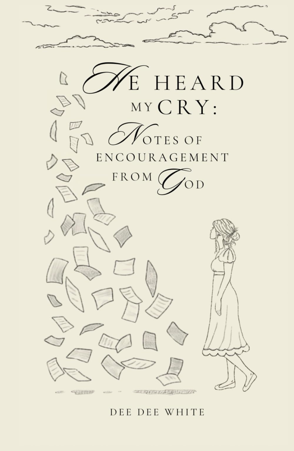 He Heard My Cry: Notes of Encouragement from God