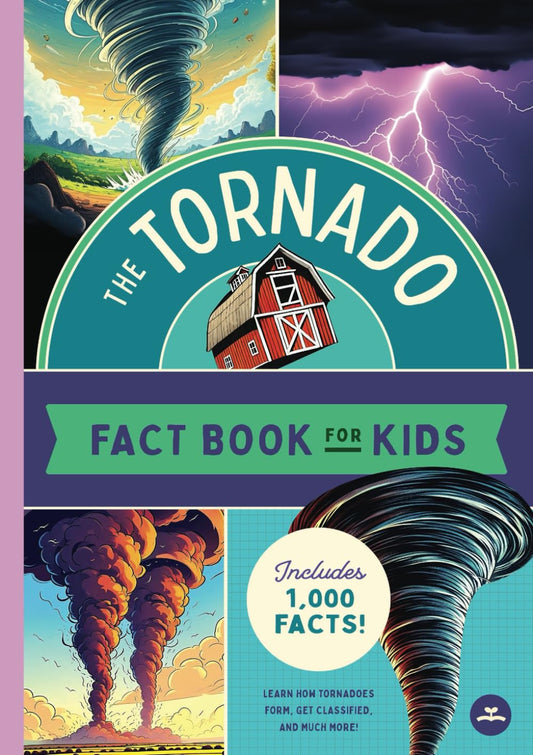 The Tornado Fact Book for Kids: A Book of 1,000 Facts about Tornadoes for Kids! Includes Bonus Glossary and Timeline (Tornado Book for Kids Ages 7-10) (Fact Books for Kids) - 4609