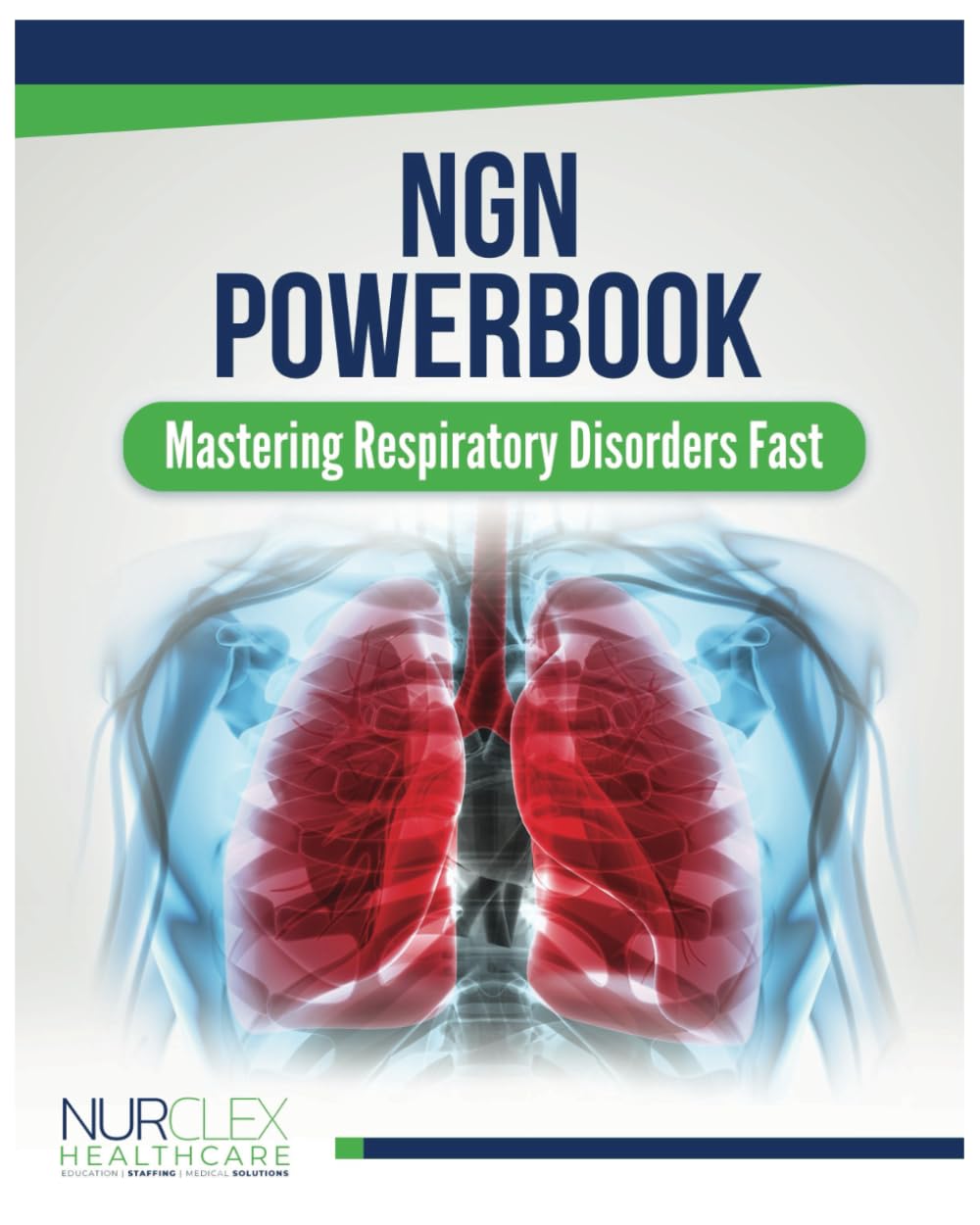 NGN Powerbook: Mastering Respiratory Disorders Fast (NGN Powerbook: Mastering Disease and Disorders Fast with Nurclex Healthcare Institute)