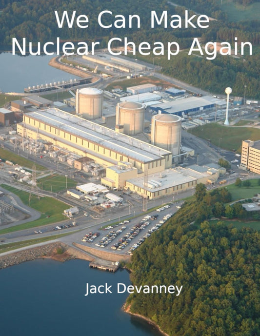 How We Can Make Nuclear Cheap Again