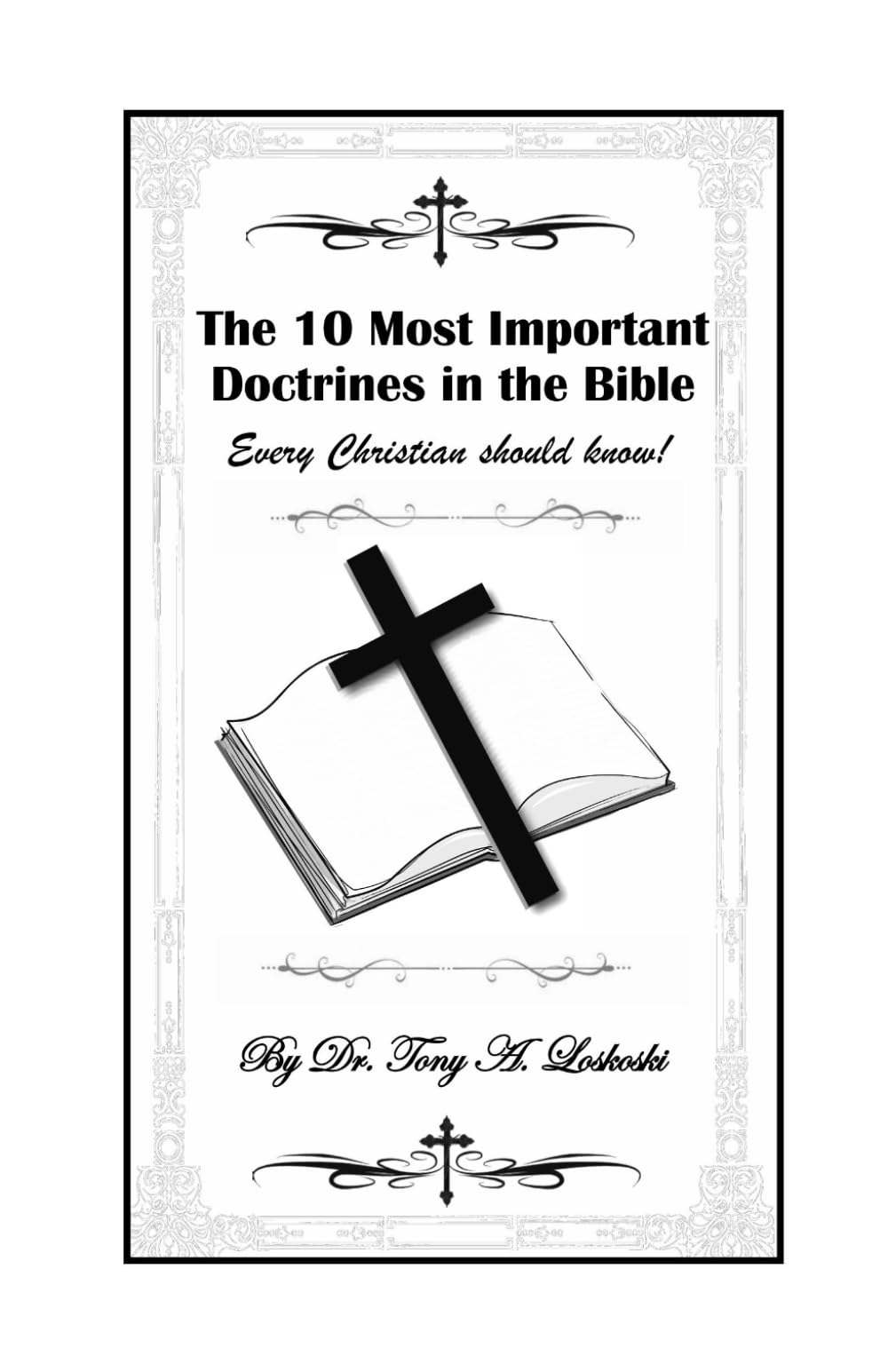 The 10 Most Important Doctrines in the Bible: Every Christian should know!
