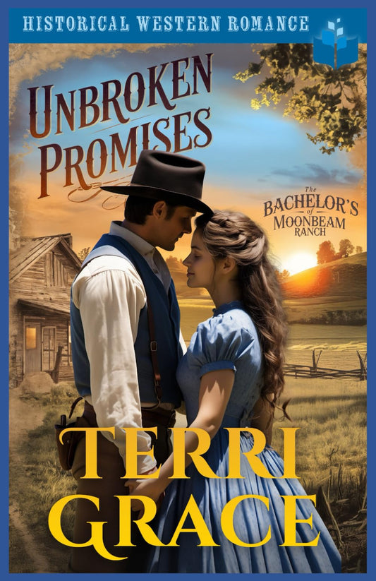 Unbroken Promises: Historical Western Romance (The Bachelor's of Moonbeam Ranch)
