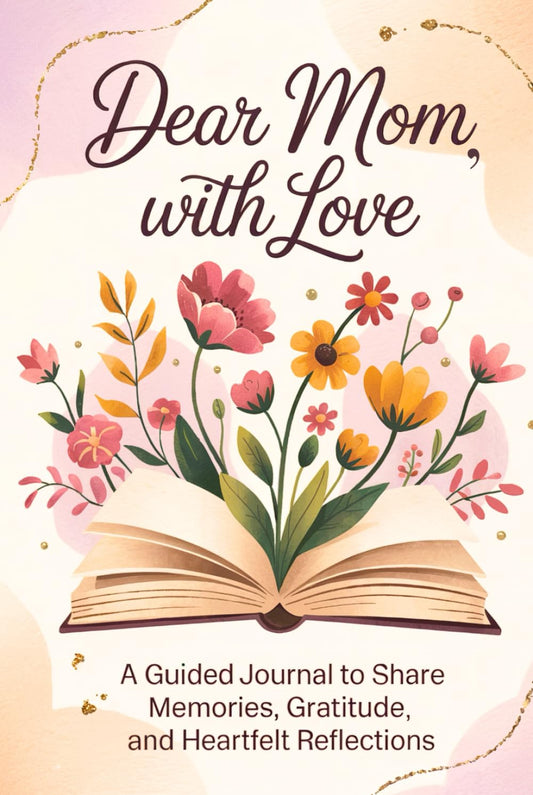 Fill in The Blank Book for Mom: Dear Mom, With Love | Guided Journal With Prompts and Questions to Share Memories, Gratitude and Heartfelt Reflections - 7802