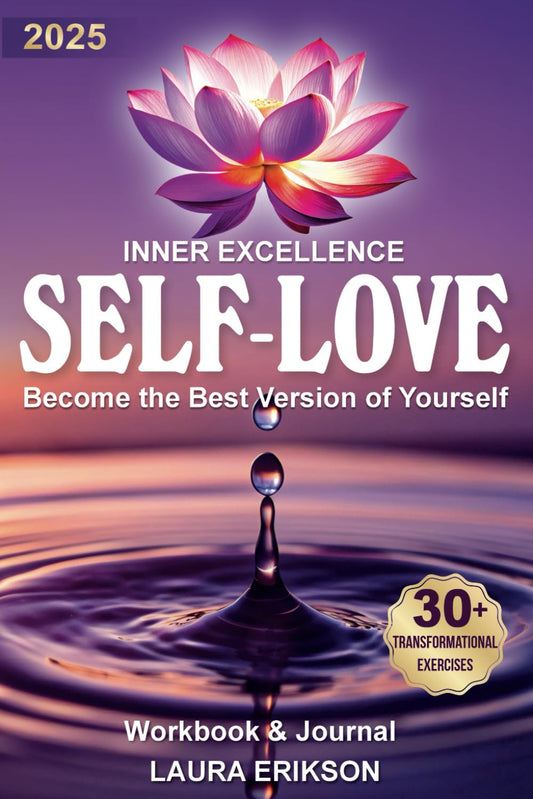 INNER EXCELLENCE Self-Love & Becoming Your Best Self: A Path to Healing Anxious Attachment, Cultivating Inner Harmony, & Achieving Emotional Well-Being Through Mindfulness & Self-Confidence Workbook - 3279