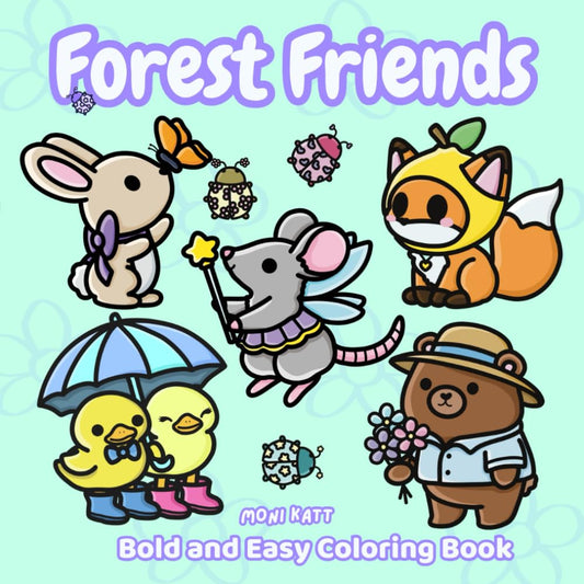 Forest Friends A Bold and Easy Coloring Book for Adults: Simple Designs of Magical Furry Animals and Woodland Creatures (Bold and Easy Coloring Books by Moni Katt) - 9846