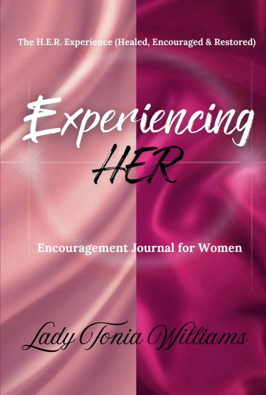 Experiencing HER: The H.E.R. Experience (Healed, Encouraged & Restored) - 287