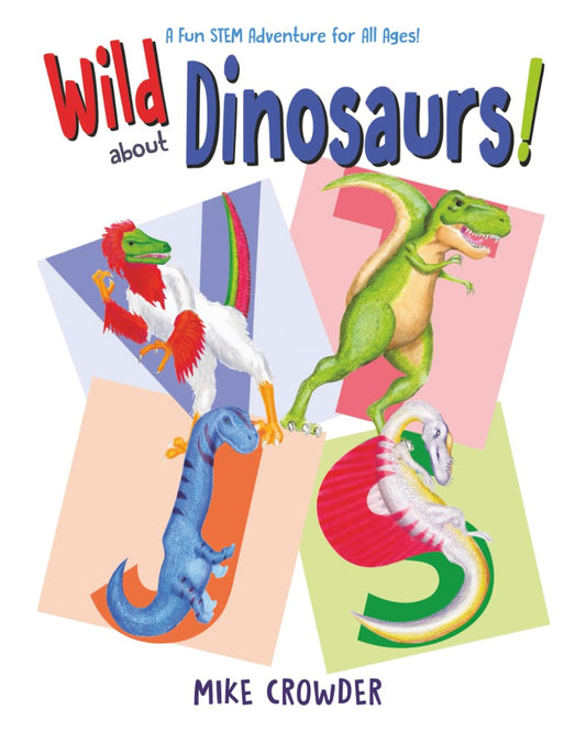Wild about Dinosaurs!: A Fun STEM Adventure for All Ages! (the Wild Gift Set!) - 7094