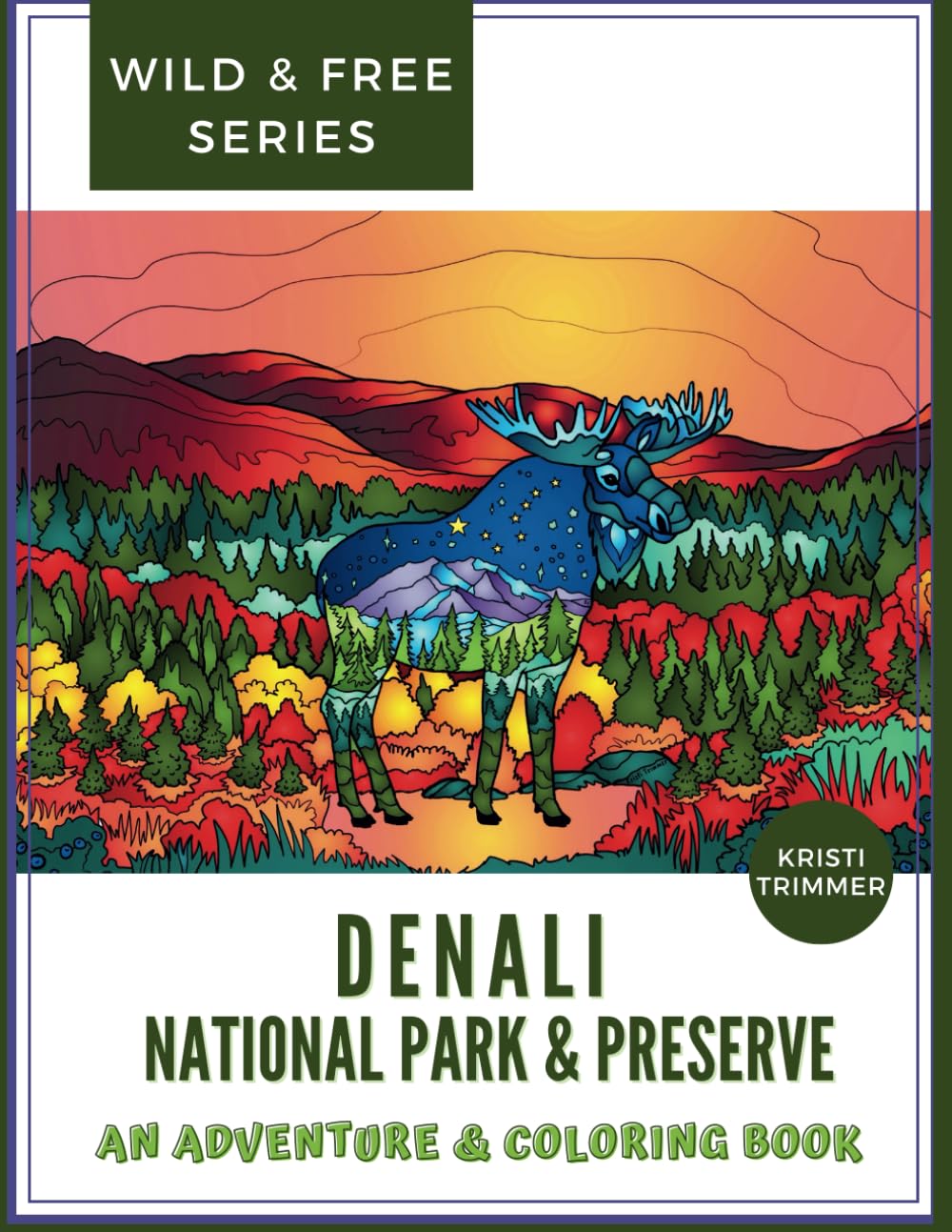 Wildlife of Denali National Park & Preserve: A Wild Adventure & Coloring Book