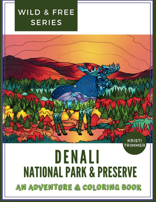 Wildlife of Denali National Park & Preserve: A Wild Adventure & Coloring Book