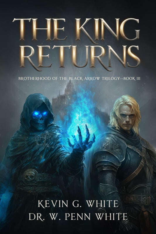 The King Returns (The Brotherhood of the Black Arrow)