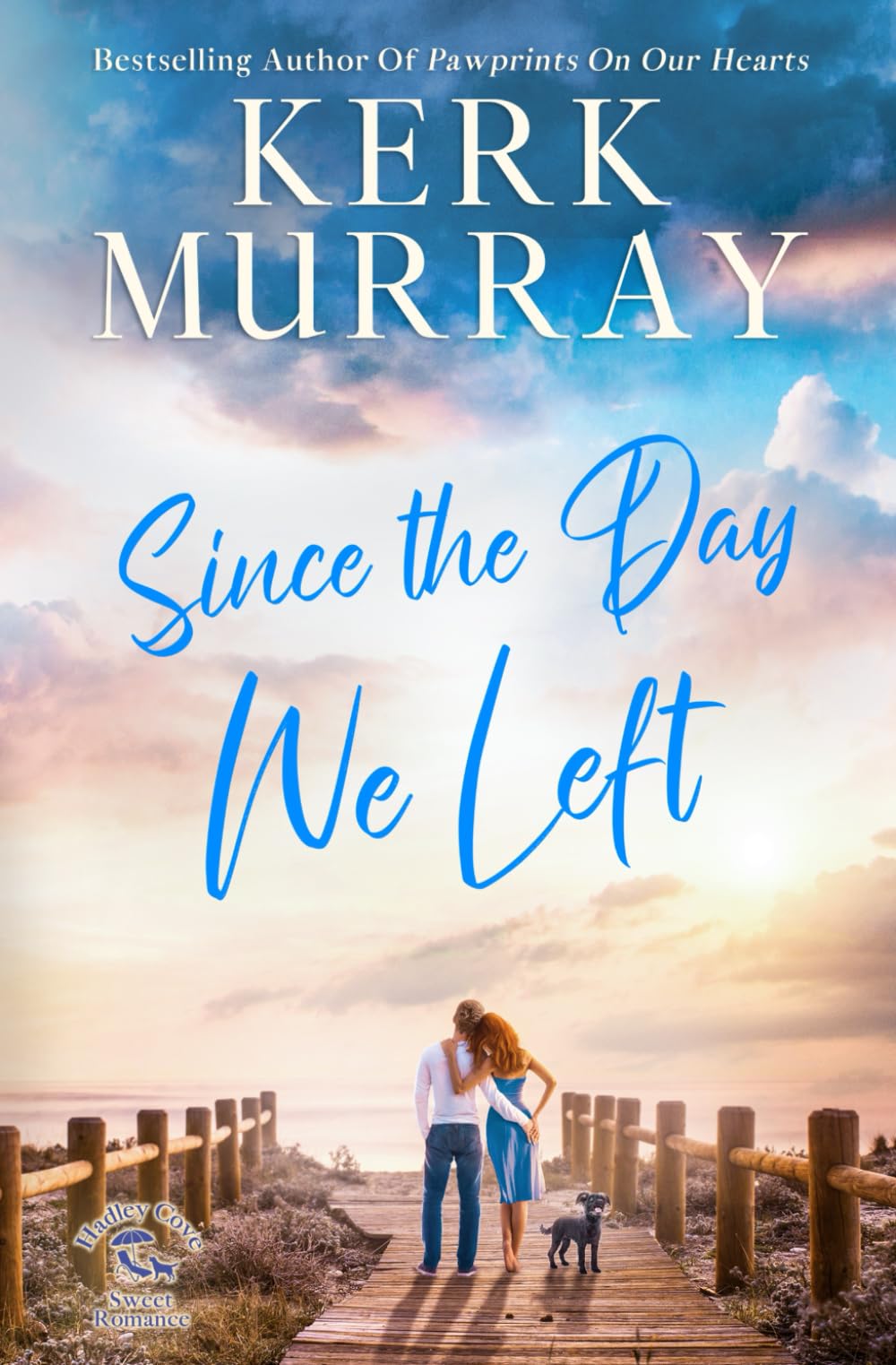 Since the Day We Left (Hadley Cove Sweet Romance)