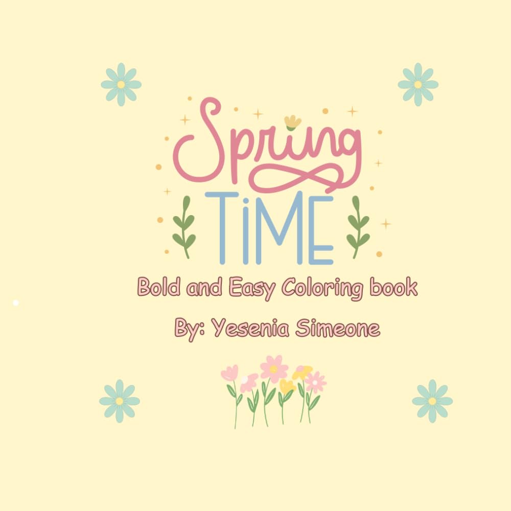 Spring Time Bold and Easy Coloring Book: Spring Time