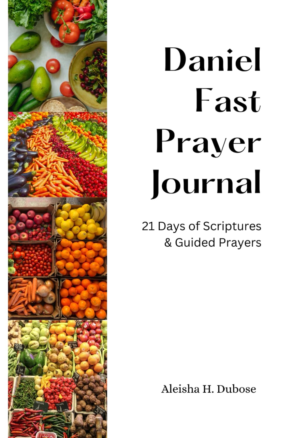 Daniel Fast Prayer Journal: 21 Days of Scriptures & Guided Prayers - 2702