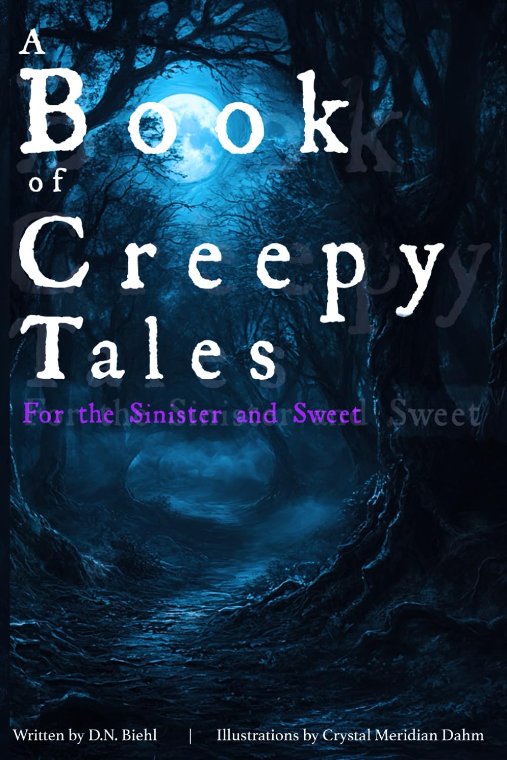 A Book Of Creepy Tales: For The Sinister And Sweet