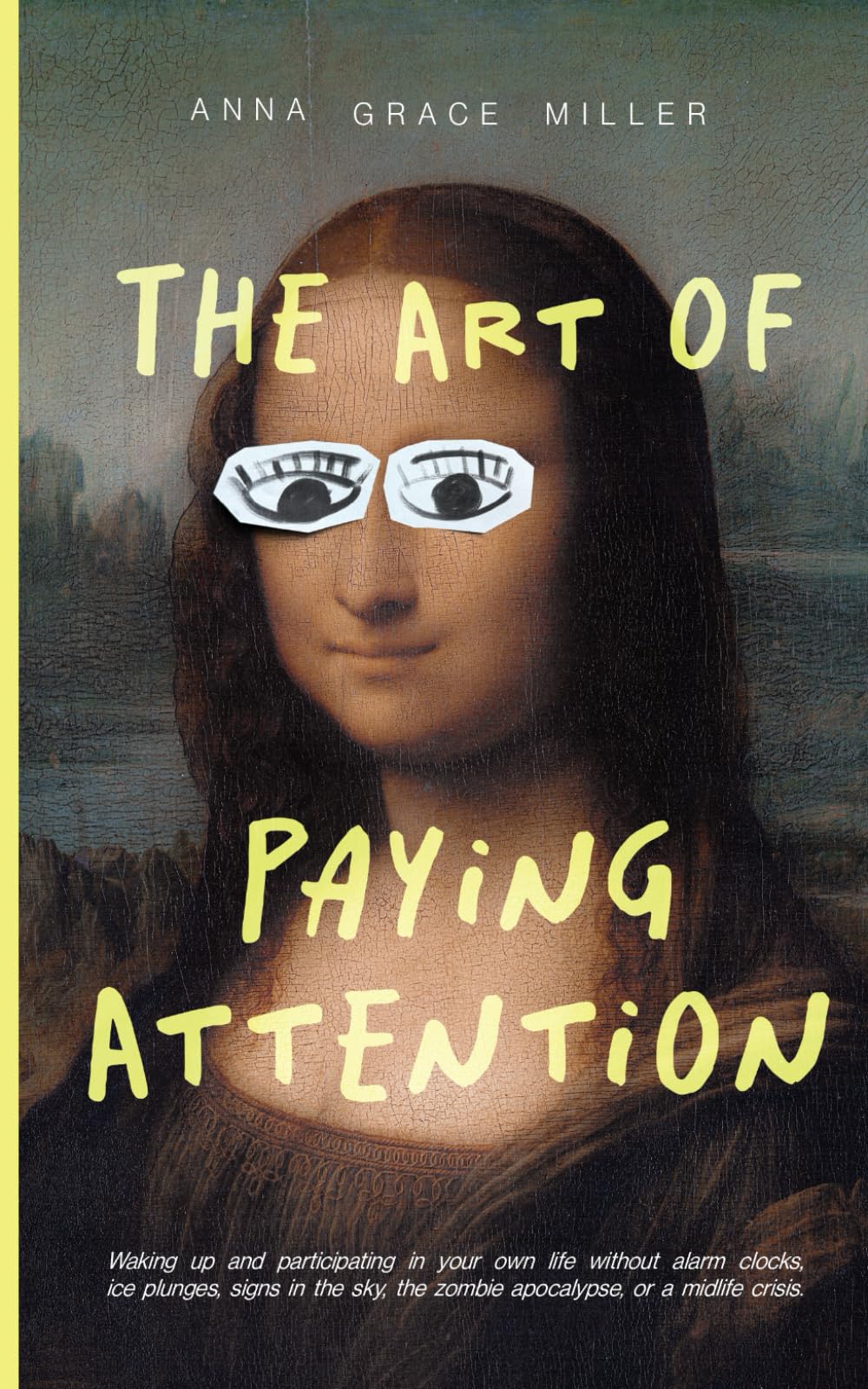 The Art of Paying Attention: Waking up and participating in your own life.