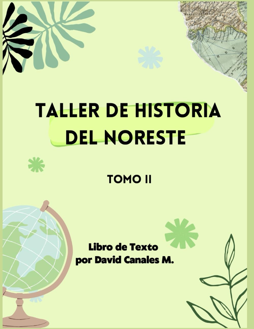 Taller de Historia del Noreste: Tomo II (Spanish Edition)