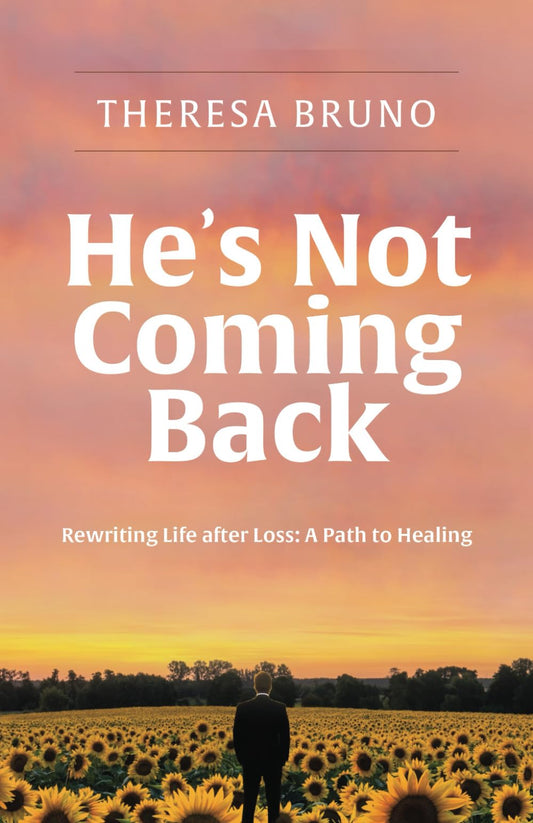 He's Not Coming Back: Rewriting Life After Loss