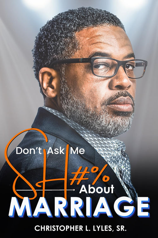 Don't Ask Me Sh#% About Marriage