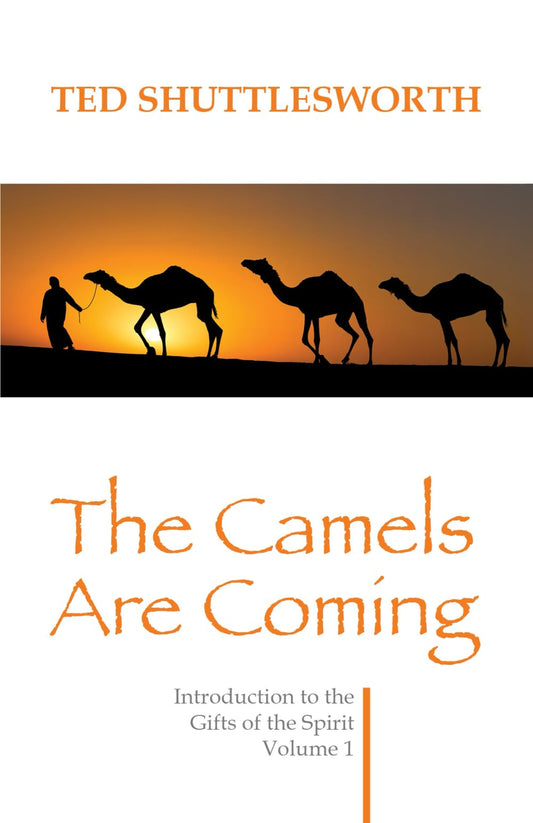 The Camels Are Coming: Introduction to the Gifts of the Spirit - 7533