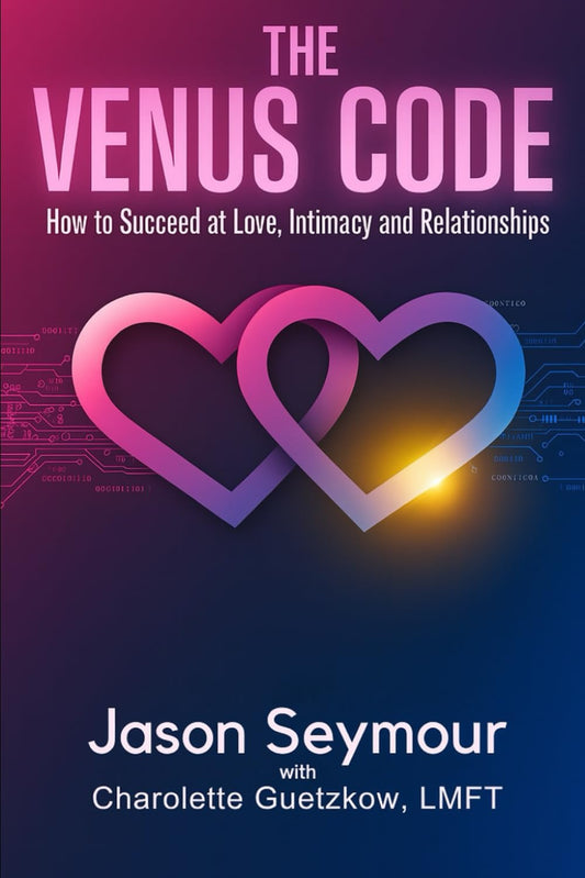 The Venus Code: How to Succeed at Love, Intimacy and Relationships (The Love Codes)