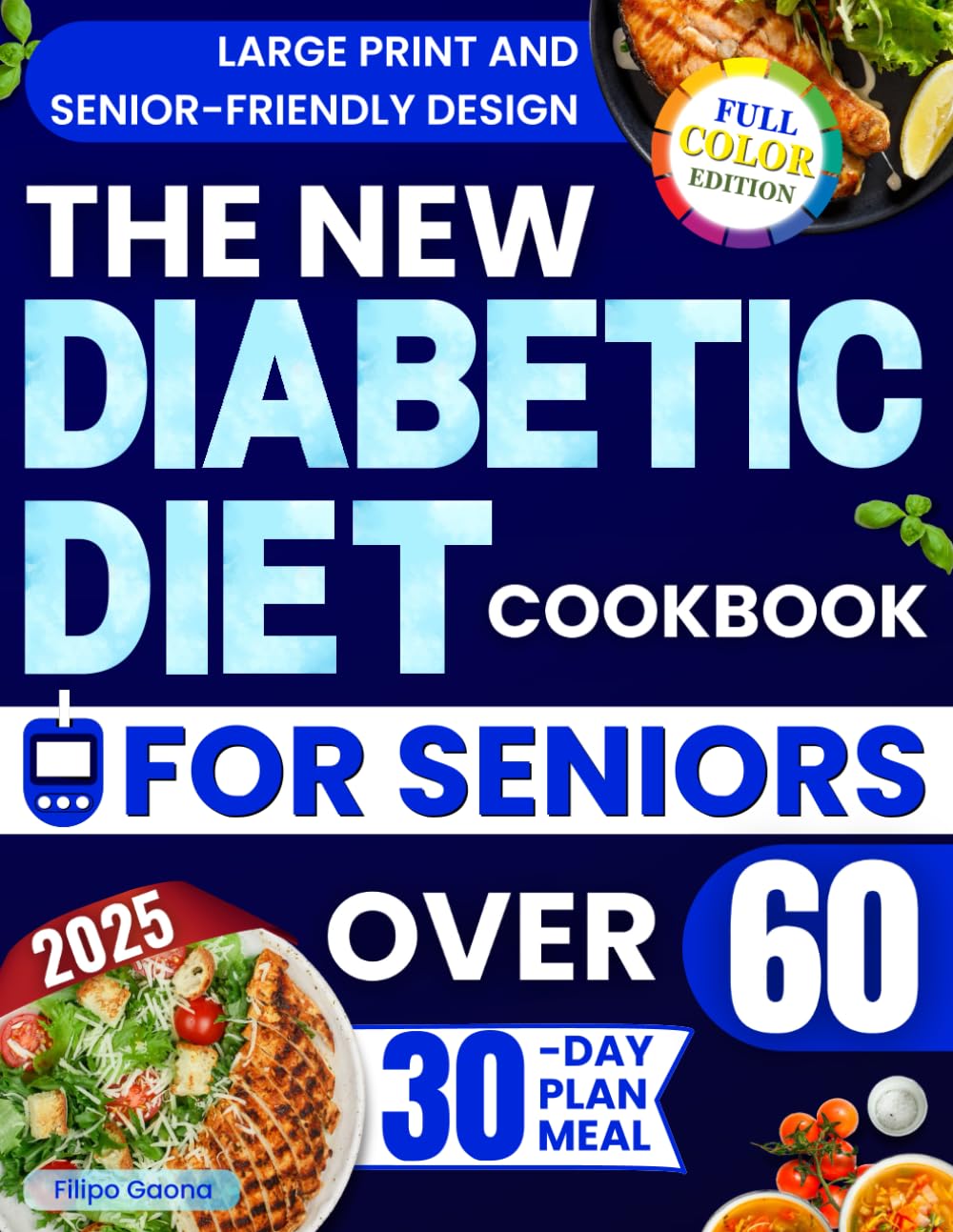 The New Diabetic Diet Cookbook for Seniors Over 60: Lots of Easy, Quick, and Tasty Recipes to Lower Blood Sugar, Increase Energy, and Improve Your Health Without Feeling Like You're on a Diet - 2634