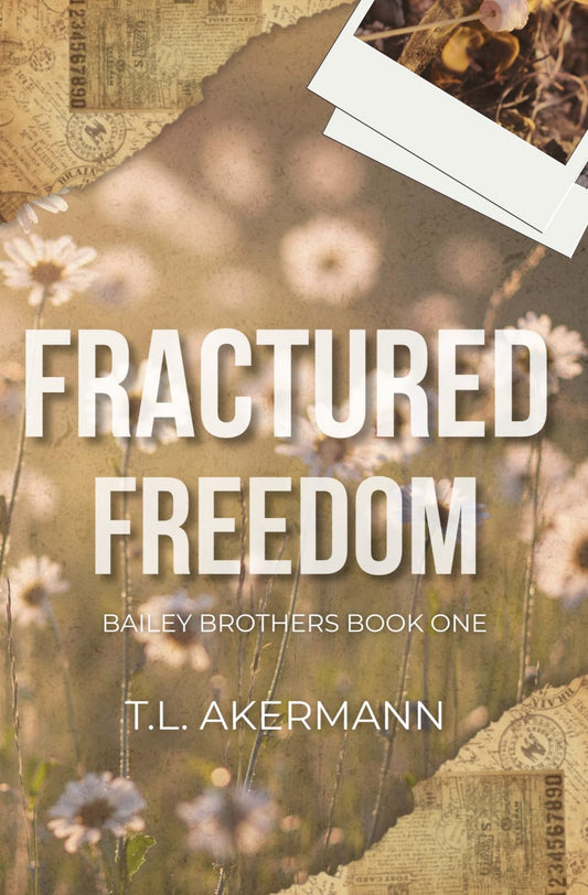 Fractured Freedom: Bailey Brothers Book #1